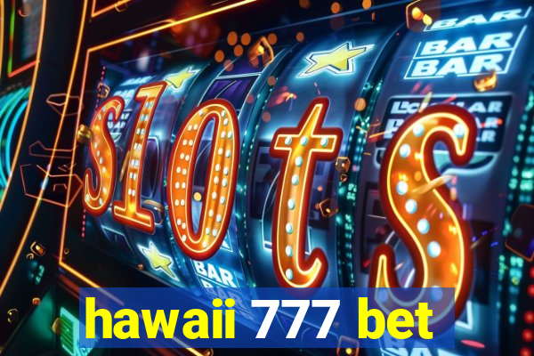 hawaii 777 bet